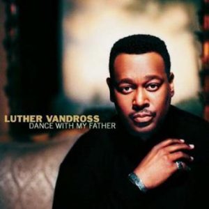 Luther Vandross – Dance With My Father (Cover)