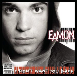 Eamon – I Don’t Want You Back (Cover)