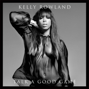 Kelly Rowland - Talk A Good Game (Foto: Universal Music)