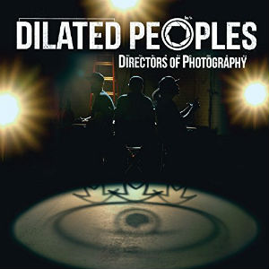Dilated Peoples – „Directors Of Photography“ (Cover)