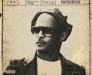 T.I. – Paperwork (Cover)