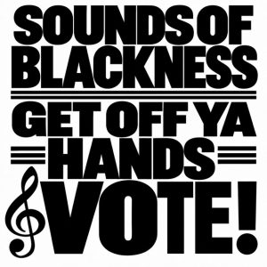 Sounds of Blackness - Get Off Ya hands & Vote (Cover)